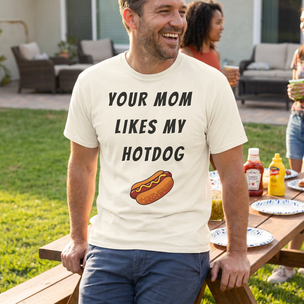 Your Mom Likes My Hotdog Tee Shirt